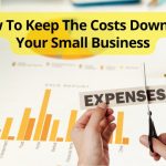How To Keep The Costs Down For Your Small Business