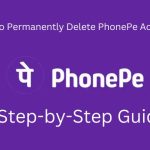 How to Permanently Delete PhonePe Account